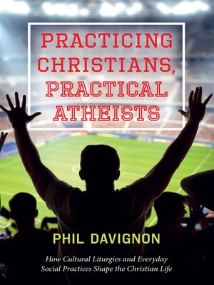 cover image of Practicing Christians, Practical Atheists
